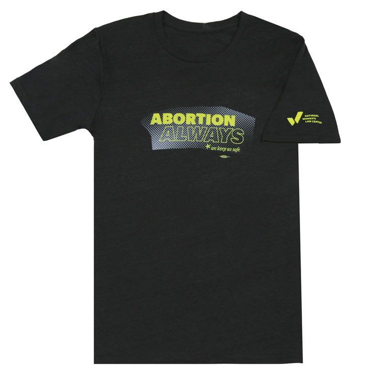 Abortion Always Unisex T-Shirt