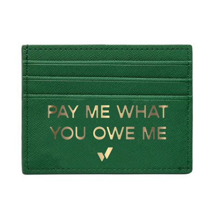 Pay Me What You Owe Me Card Holder